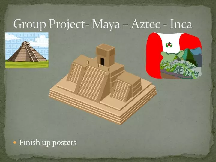 group project maya aztec inca