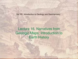 Ge 101. Introduction to Geology and Geochemistry