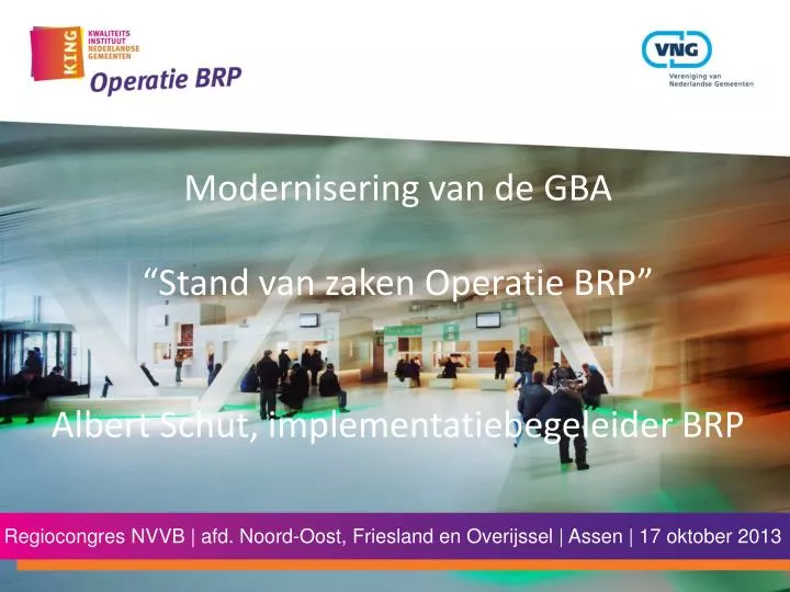 modernisering van de gba stand van zaken operatie brp albert schut implementatiebegeleider brp