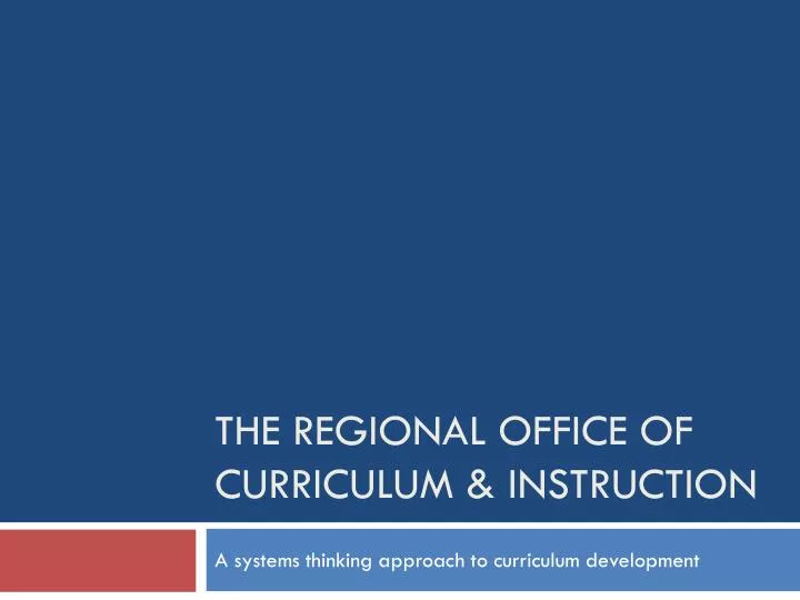 the regional office of curriculum instruction