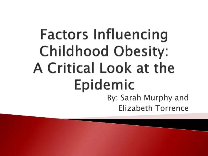 factors influencing childhood obesity a critical look at the epidemic