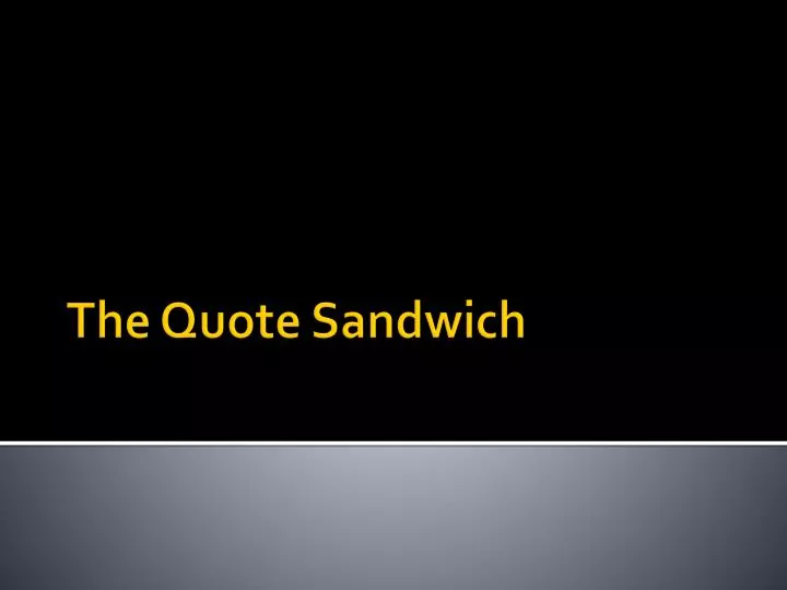the quote sandwich