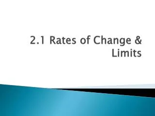 2.1 Rates of Change &amp; Limits