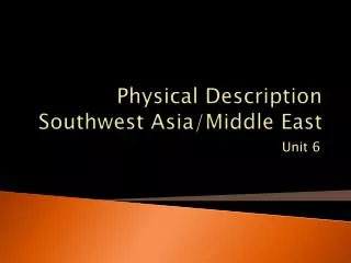 Physical Description Southwest Asia/Middle East