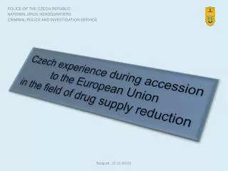 Czech experience during accession to the European Union in the field of drug supply reduction