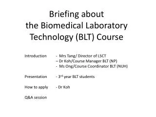Briefing about the Biomedical Laboratory Technology (BLT) Course