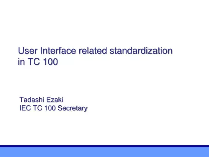 user interface related standardization in tc 100
