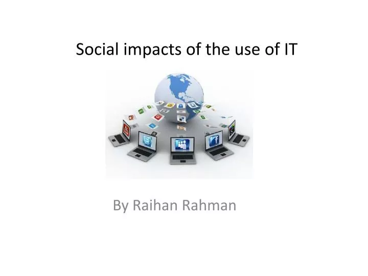 social impacts of the use of it