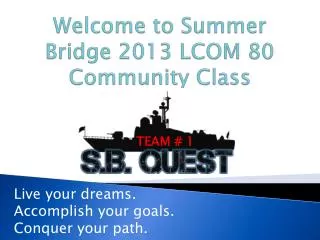 Welcome to Summer Bridge 2013 LCOM 80 Community Class