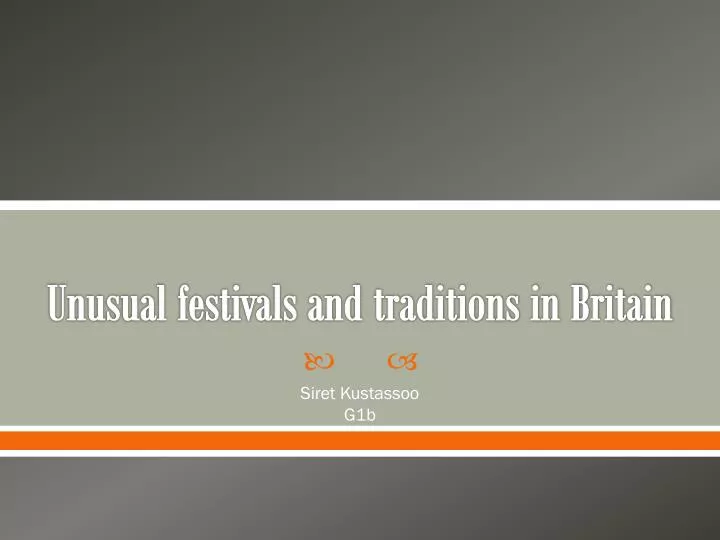 unusual festivals and traditions in britain