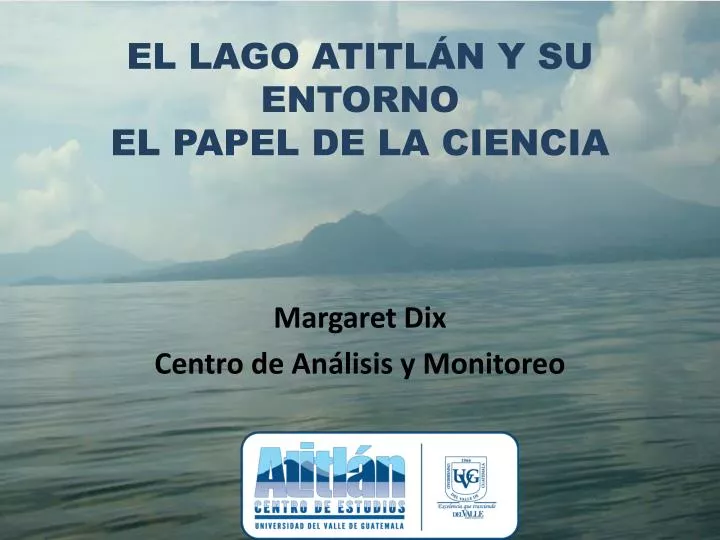 el lago atitl n y su entorno el papel de la ciencia