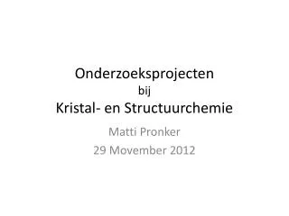 Onderzoeksprojecten bij Kristal- en Structuurchemie