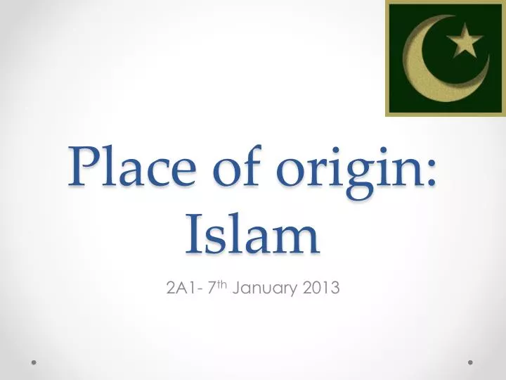 place of origin islam