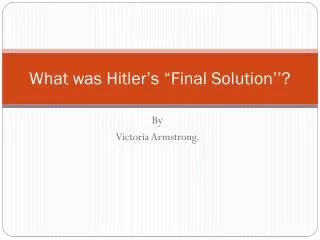 what was hitler s final solution