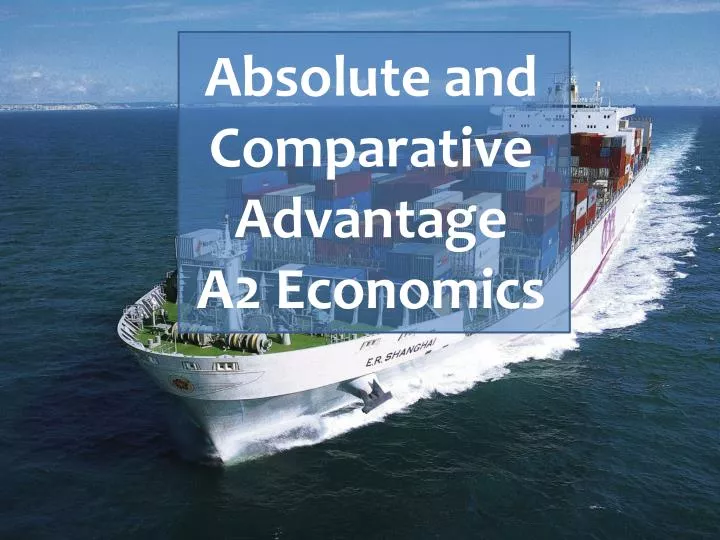 absolute and comparative advantage a2 economics