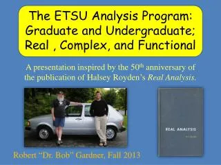 The ETSU Analysis Program: Graduate and Undergraduate; Real , Complex, and Functional