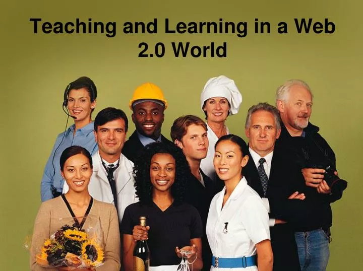 teaching and learning in a web 2 0 world