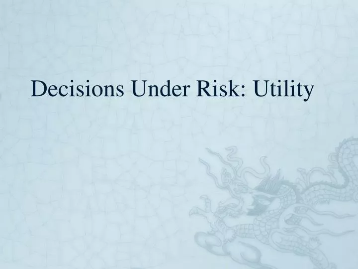 decisions under risk utility