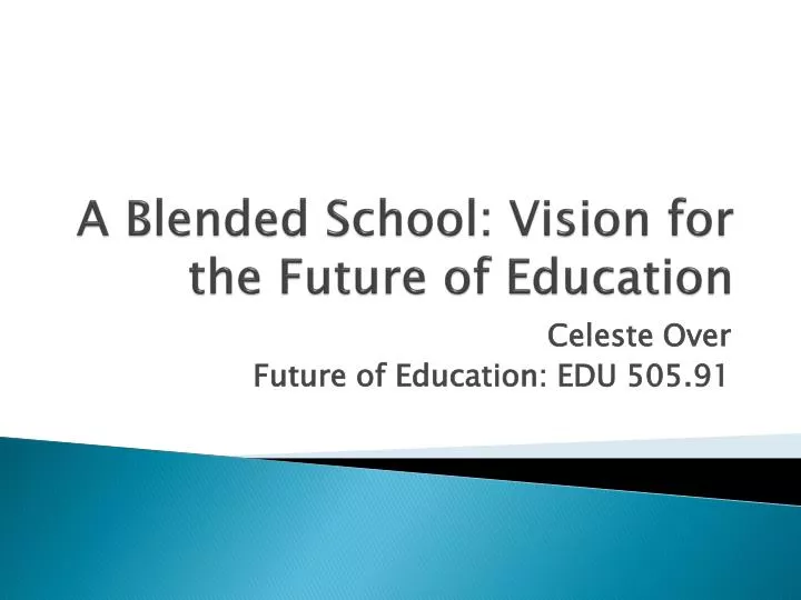 a blended school vision for the future of education