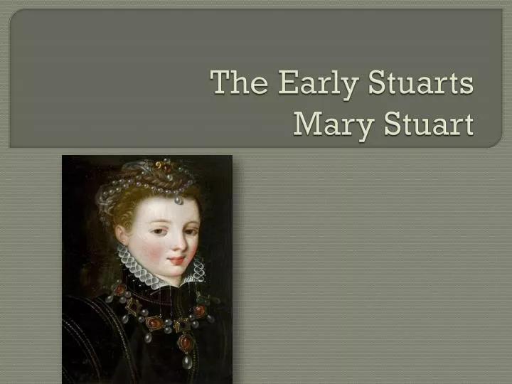 the early stuarts mary stuart