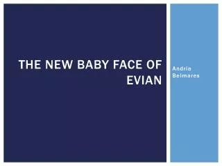 The new baby face of Evian