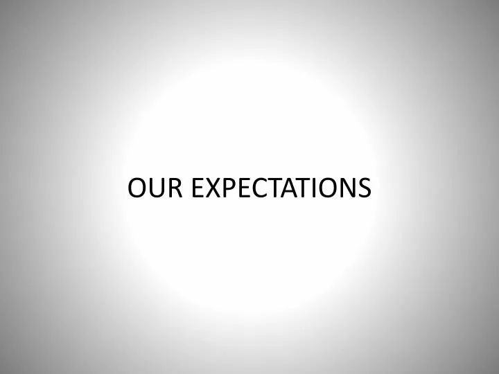 our expectations