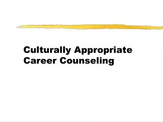 Culturally Appropriate Career Counseling
