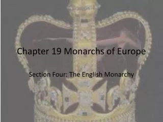 Chapter 19 Monarchs of Europe