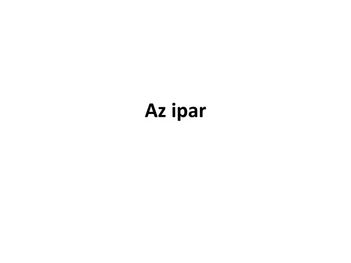 az ipar