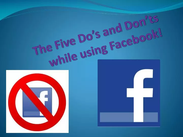 the five do s and don ts while using facebook