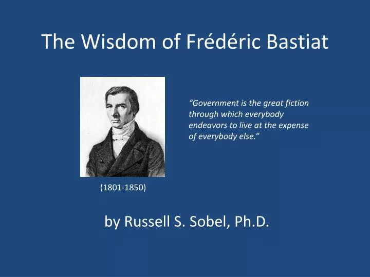 the wisdom of fr d ric bastiat