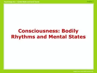 Consciousness: Bodily Rhythms and Mental States