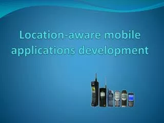 Location-aware mobile applications development