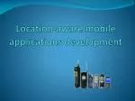 Location-aware mobile applications development - slide 1