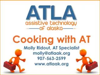 Cooking with AT Molly Ridout, AT Specialist molly@atlaak 907-563-2599 atlaak
