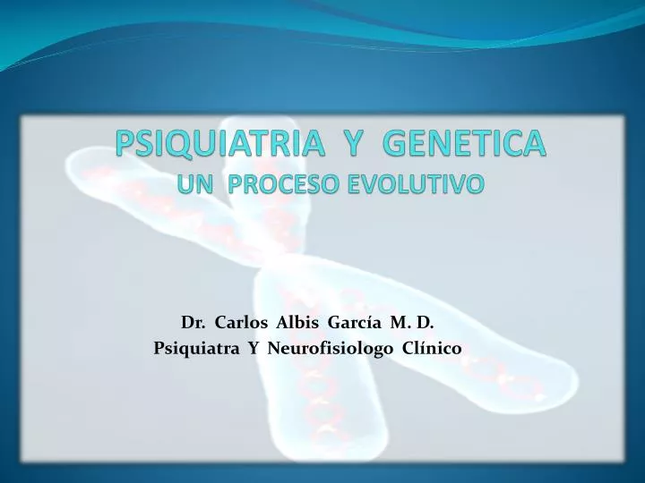 psiquiatria y genetica un proceso evolutivo