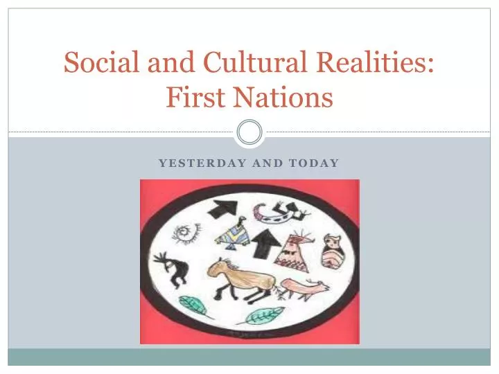 social and cultural realities first nations