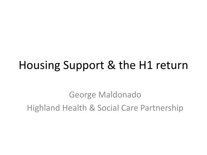 housing support the h1 return