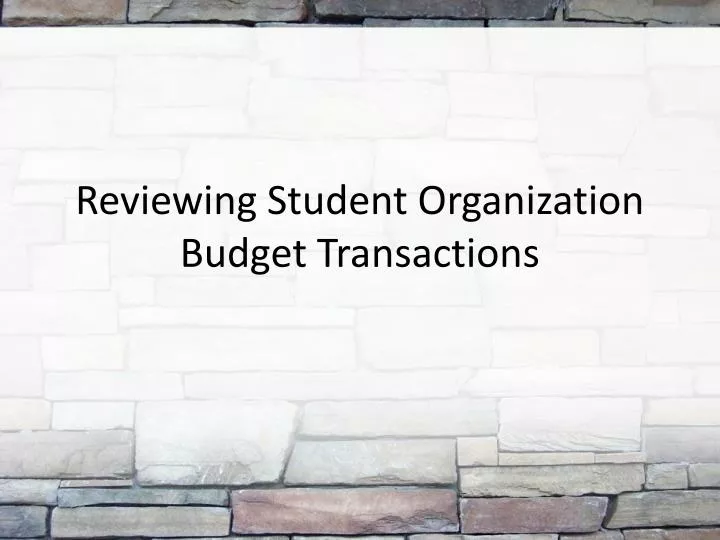 reviewing student organization budget transactions