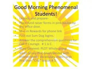 Good Morning Phenomenal Students!