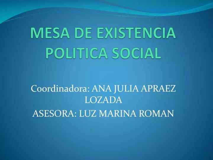 mesa de existencia politica social