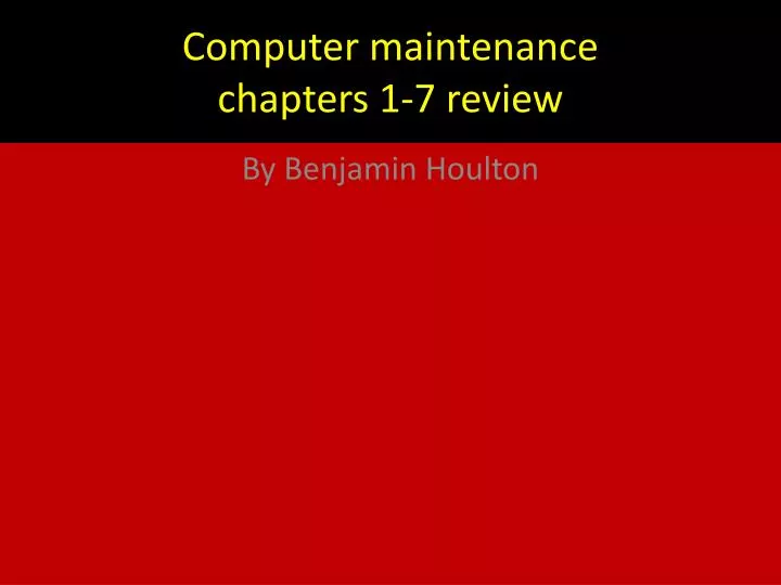 computer maintenance chapters 1 7 review