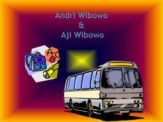 Andri Wibowo &amp; Aji Wibowo