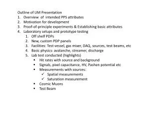 Outline of UM Presentation Overview of intended PPS attributes Motivation for development