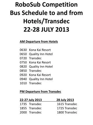 RoboSub Competition Bus Schedule to and from Hotels/ Transdec 22-28 JULY 2013