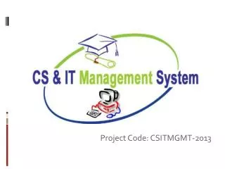 Project Code: CSITMGMT-2013