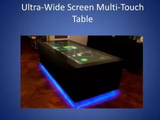 Ultra-Wide Screen Multi-Touch T able