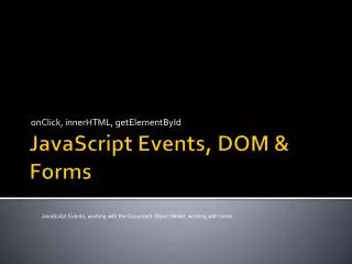 JavaScript Events, DOM &amp; Forms