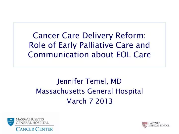 cancer care delivery reform role of early palliative care and communication about eol care