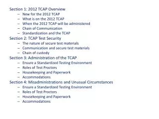 Section 1: 2012 TCAP Overview New for the 2012 TCAP What is on the 2012 TCAP